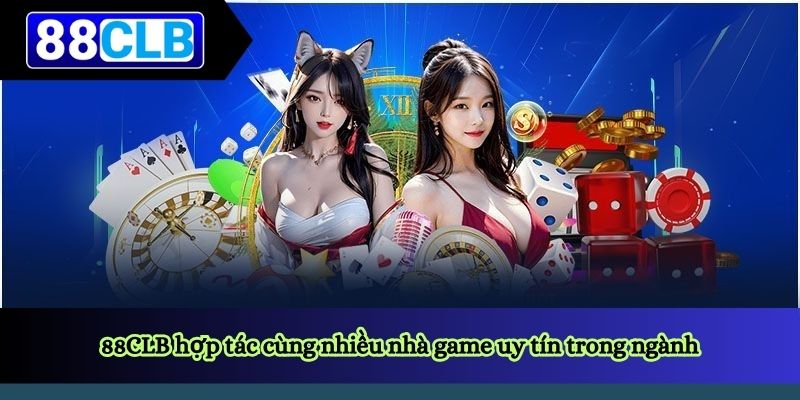 88CLB hợp tác cùng nhiều nhà game uy tín trong ngành