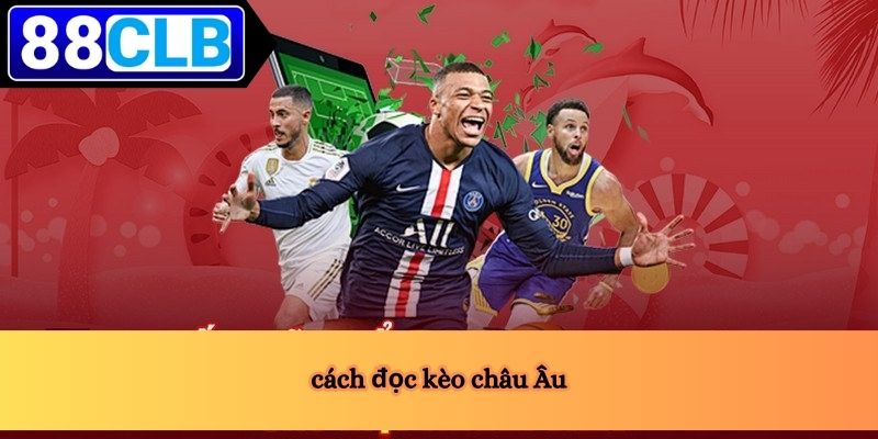 cách đọc kèo châu Âu